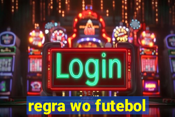 regra wo futebol